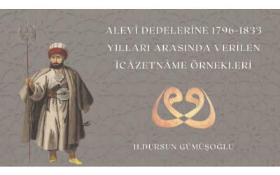 ALEVÎ DEDELERİNE 1796-1833 YILLARI ARASINDA VERİLEN İCÂZETNÂME ÖRNEKLERİ