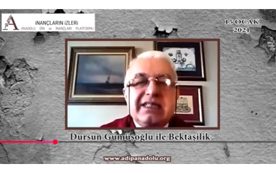 ANADOLU'DA İNANÇLARIN İZLERİ 3-BEKTAŞİLİK