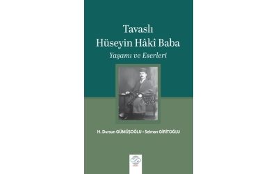 Derneğimizin Katkıları ile Hazırlanan "Tavaslı Hüseyin Hâki Baba, Yaşamı ve Eserleri" Satışa Sunuldu